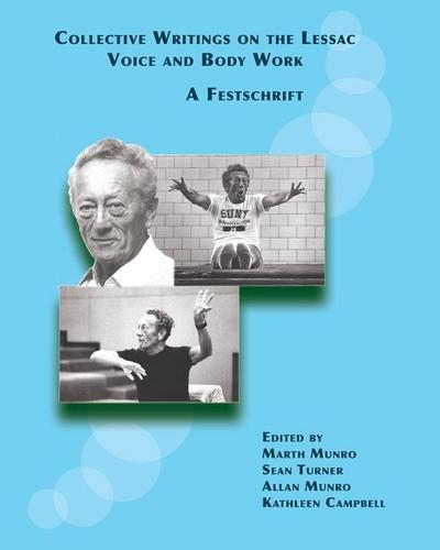Collective Writings on the Lessac Voice and Body Work: A Festschrift