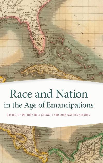 Race and Nation in the Age of Emancipations