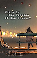 Where Is the Promise of His Coming?