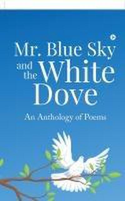 Mr. Blue Sky and the White Dove