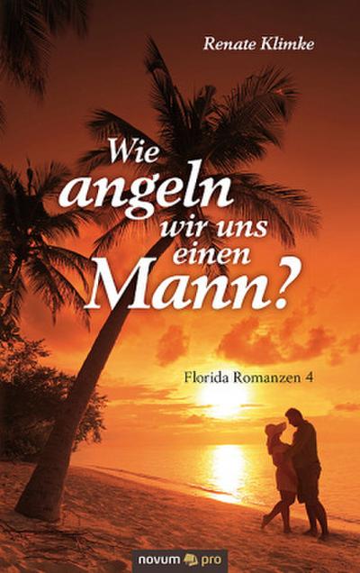 Wie angeln wir uns einen Mann?
