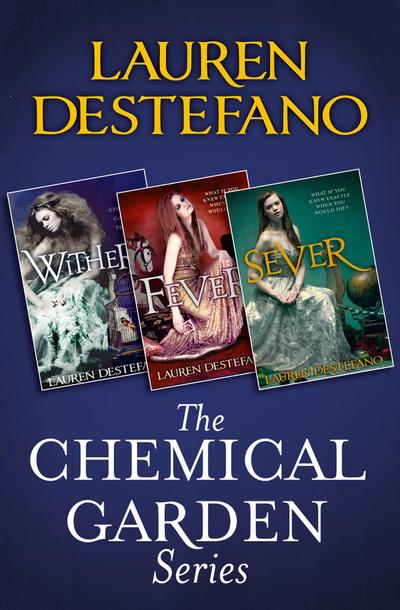 The Chemical Garden Series Books 1-3