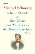 Johann Strauß oder Die Geburt des Walzers aus der Dampfmaschine
