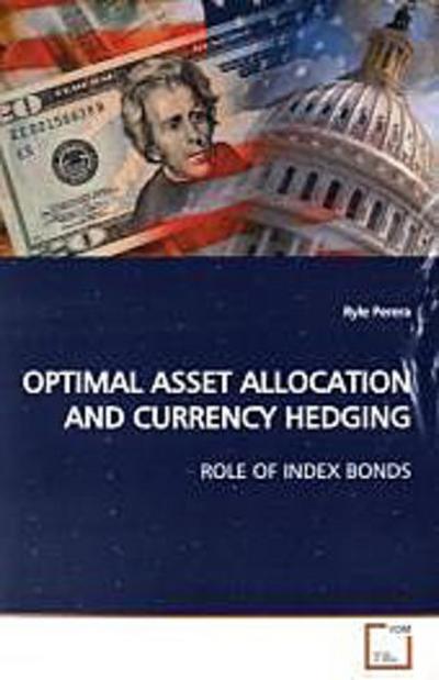 OPTIMAL ASSET ALLOCATION AND CURRENCY HEDGING