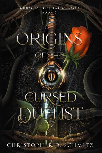 Origins of the Cursed Duelist (Curse of the Fey Duelist, #0)