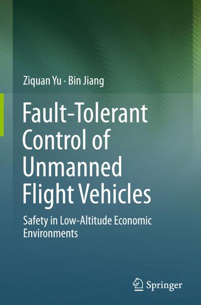 Fault-Tolerant Control of Unmanned Flight Vehicles