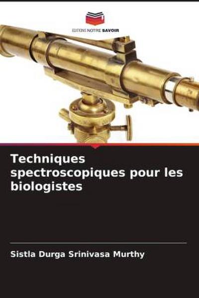 Techniques spectroscopiques pour les biologistes