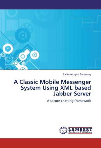 A Classic Mobile Messenger System Using XML based Jabber Server