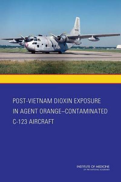 Post-Vietnam Dioxin Exposure in Agent Orange-Contaminated C-123 Aircraft