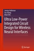 Ultra Low-Power Integrated Circuit Design for Wireless Neural Interfaces