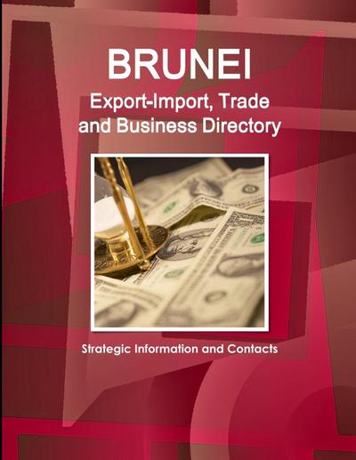 Brunei Export-Import, Trade and Business Directory - Strategic Information and Contacts