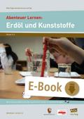 Abenteuer Lernen: Erdöl und Kunststoffe