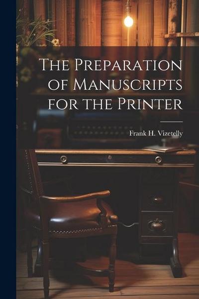 The Preparation of Manuscripts for the Printer