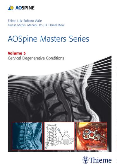 AOSpine Masters Series, Volume 3: Cervical Degenerative Conditions