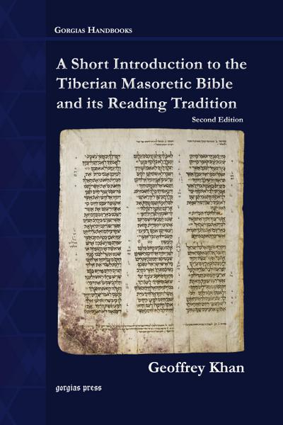 A Short Introduction to the Tiberian Masoretic Bible and its Reading Tradition