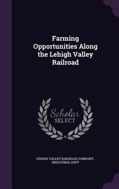 Farming Opportunities Along the Lehigh Valley Railroad
