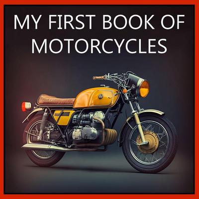 MY FIRST BOOK OF MOTORCYCLES