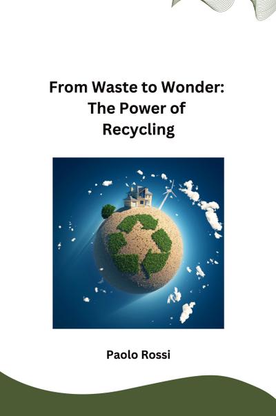 From Waste to Wonder