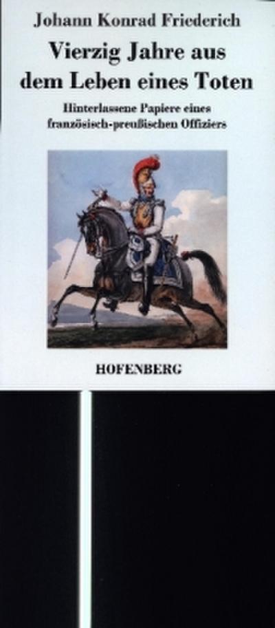 Vierzig Jahre aus dem Leben eines Toten