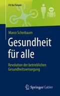 Gesundheit für alle - Revolution der betrieblichen
