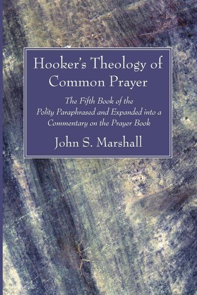 Hooker’s Theology of Common Prayer