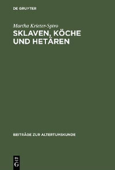 Sklaven, Köche und Hetären