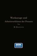 Die Werkzeuge und Arbeitsverfahren der Pressen