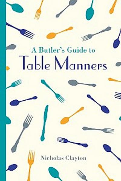 A Butler’s Guide to Table Manners