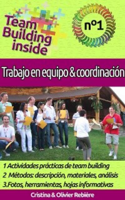 Team Building inside n°1 - Trabajo en equipo y coordinación (eBook, EPUB) - Cristina Rebiere