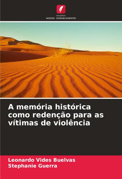 A memória histórica como redenção para as vítimas de violência
