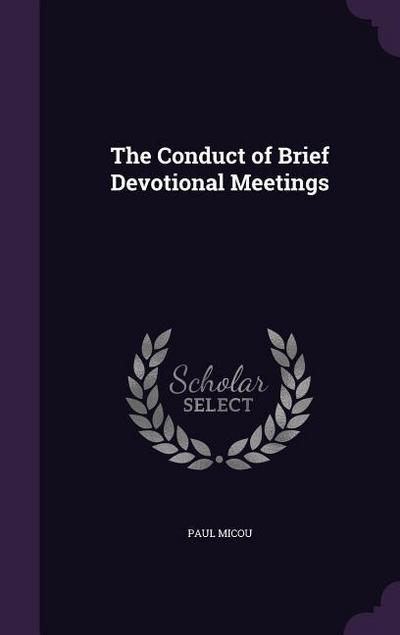 The Conduct of Brief Devotional Meetings