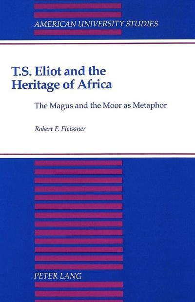 Fleissner, R: T.S. Eliot and the Heritage of Africa
