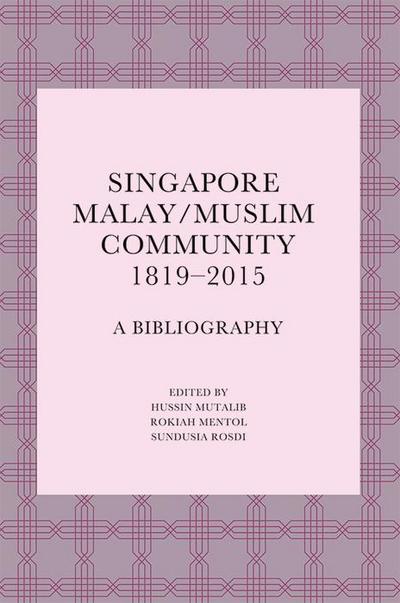 Singapore Malay/Muslim Community, 1819-2015
