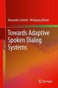 Towards Adaptive Spoken Dialog Systems