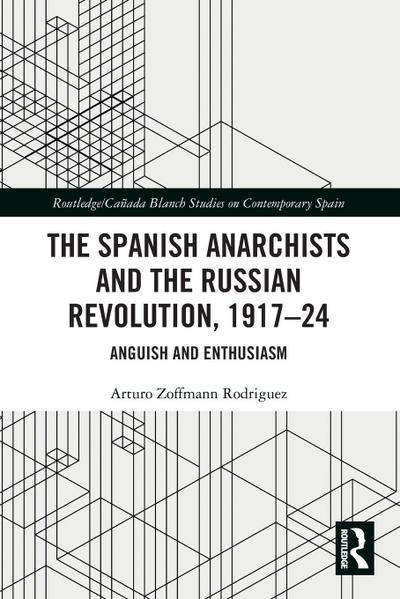 The Spanish Anarchists and the Russian Revolution, 1917-24