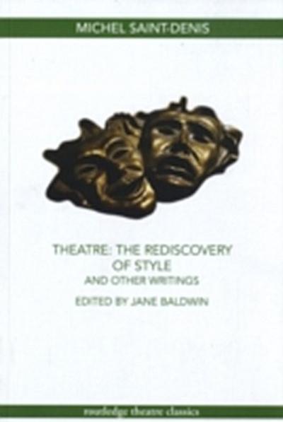 Theatre: The Rediscovery of Style and Other Writings