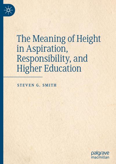 The Meaning of Height in Aspiration, Responsibility, and Higher Education