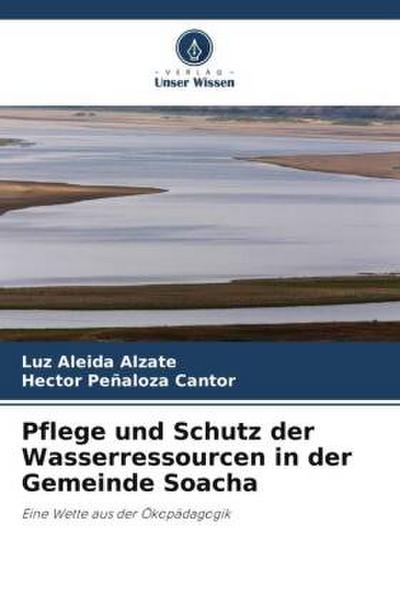 Pflege und Schutz der Wasserressourcen in der Gemeinde Soacha