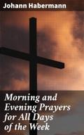 Morning and Evening Prayers for All Days of the We