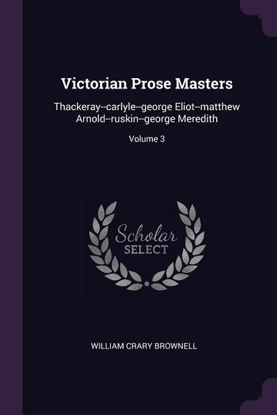 Victorian Prose Masters