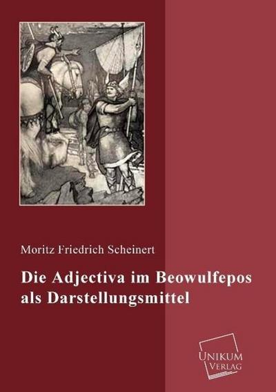 Die Adjectiva im Beowulfepos als Darstellungsmittel