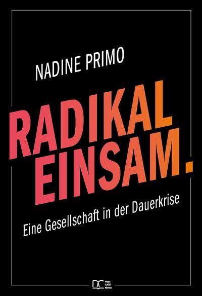 Radikal Einsam.