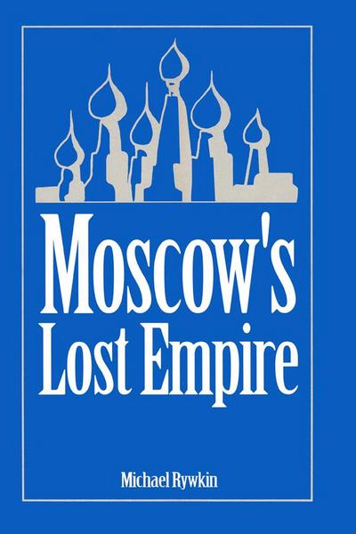 Moscow’s Lost Empire