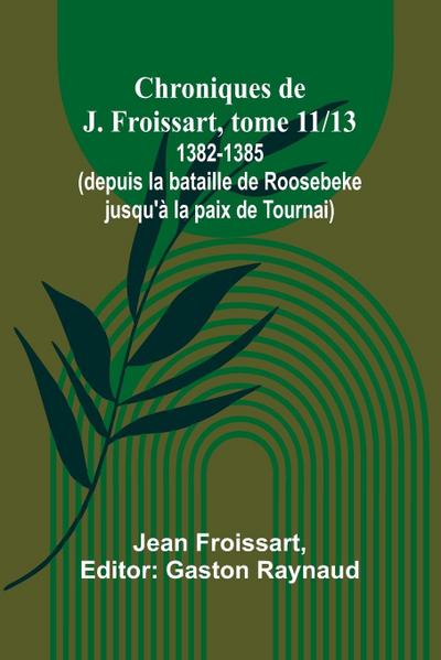 Chroniques de J. Froissart, tome 11/13