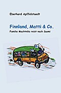 Finnland, Matti & Co.