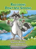 Raccoons Don’t Use Spoons