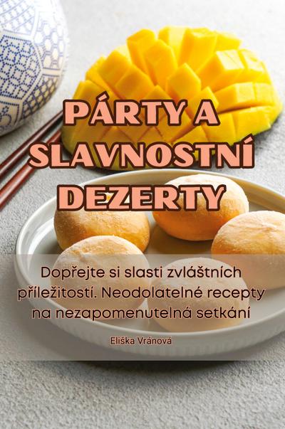 PÁRTY A SLAVNOSTNÍ DEZERTY