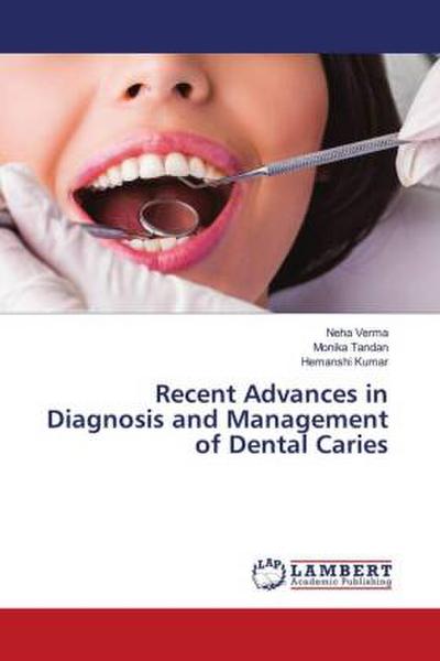 Recent Advances in Diagnosis and Management of Dental Caries