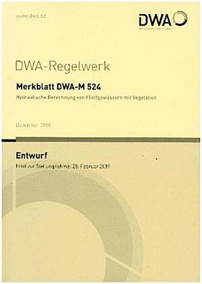 Merkblatt DWA-M 524 Hydraulische Berechnung von Fließgewässern mit Vegetation (Entwurf)