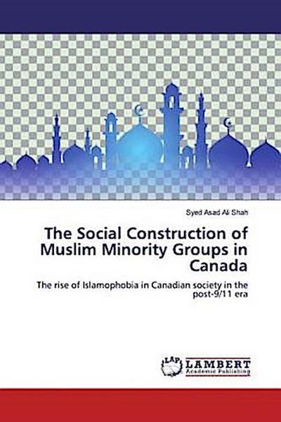 The Social Construction of Muslim Minority Groups in Canada